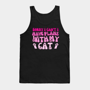 Sorry I Can't I Have Plans With My Cat Cute Cat Tank Top